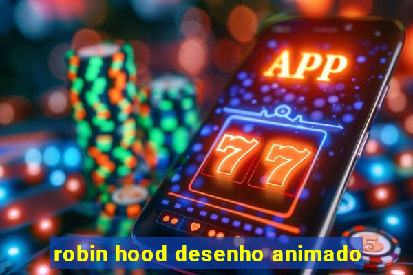 robin hood desenho animado